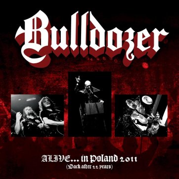 Oneiric Terror BULLDOZER - Alive... In Poland 2011 (Back After 22 Years) 