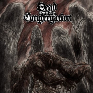 Oneiric Terror DEAD CONGREGATION - Graves Of The Archangels